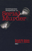 Contemporary perspectives on serial murder edited by Ronald Holmes and Stephen Holmes.