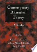 Contemporary rhetorical theory : a reader / edited by John Louis Lucaites, Celeste Michelle Condit, Sally Caudill.