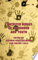 Contested bodies of childhood and youth edited by Kathrin Hörschelmann and Rachel Colls.
