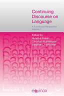 Continuing discourse on language : a functional perspective. edited by Ruqaiya Hasan, Christian Matthiessen and Jonathan Webster.