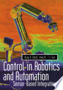 Control in robotics and automation : sensor-based integration / edited by B.K. Ghosh, Ning Xi, T.J. Tarn.