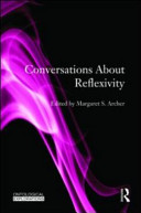 Conversations about reflexivity / edited by Margaret S. Archer.