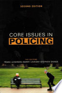 Core issues in policing / edited by Frank Leishman, Barry Loveday, Stephen P. Savage.