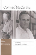 Cormac McCarthy : new directions / edited by James D. Lilley.