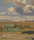 Corot to Monet / The National Gallery ; edited by Sarah Herring.