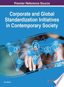 Corporate and global standardization initiatives in contemporary society / Kai Jakobs, editor.