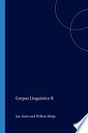 Corpus linguistics II : new studies in the analysis and exploitation of computer corpora / edited by Jan Aarts and Willem Meijs.