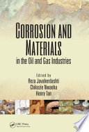 Corrosion and materials in the oil and gas industries / edited by Reza Javaherdashti, Chikezie Nwaoha, and Henry Tan.