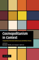 Cosmopolitanism in context : perspectives from international law and political theory / edited by Roland Pierik and Wouter Werner.