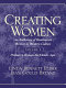Creating women : an interdisciplinary anthology of readings on women in Western culture. edited by Jean Gould Bryant, Linda Bennett Elder.