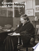Creative writing and art history / edited by Catherine Grant and Patricia Rubin.