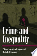 Crime and inequality / edited by John Hagan and Ruth D. Peterson.