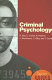 Criminal psychology : a beginner's guide / Ray Bull ... [et al.].