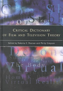 Critical dictionary of film and television theory / edited by Roberta E. Pearson and Philip Simpson.