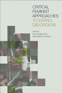 Critical feminist approaches to eating dis/orders / edited by Helen Malson and Maree Burns.