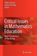 Critical issues in mathematics education : major contributions of Alan Bishop / Philip Clarkson, Norma Presmeg, editors.
