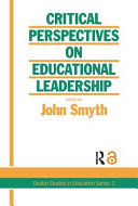 Critical perspectives on educational leadership / edited by John Smyth.