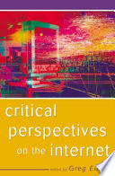 Critical perspectives on the Internet / edited by Greg Elmer.