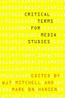 Critical terms for media studies / edited by W.J.T. Mitchell and Mark Hansen.