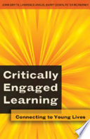 Critically engaged learning : connecting to young lives / John Smyth ... [et al.].