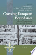 Crossing European boundaries : beyond conventional geographical categories / edited by Jaro Stacul, Christina Moutsou and Helen Kopnina.