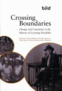 Crossing boundaries : change and continuity in the history of learning disability / edited by Lindsay Brigham ... [et al.].