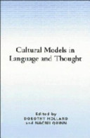 Cultural models in language and thought / edited by Dorothy Holland, Naomi Quinn.