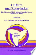Culture and retardation : life histories of mildly mentally retarded persons in American society / edited by L.L. Langness and Harold G. Levine.