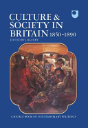 Culture and society in Britain 1850-1890 : a source book of contemporary writings / edited by J.M. Golby.