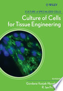 Culture of cells for tissue engineering editors, Gordana Vunjak Novakovic, R. Ian Freshney.