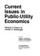 Current issues in public-utility economics : essays in honor of James C. Bonbright / edited by Albert L. Danielsen, David R. Kamerschen.