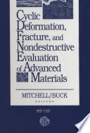 Cyclic deformation, fracture, and nondestructive evaluation of advanced materials M. R. Mitchell and Otto Buck, editors.