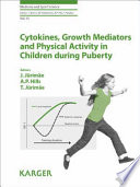 Cytokines, growth mediators and physical activity in children during puberty / volume editors, J. Jürimäe, A.P. Hills, T. Jürimäe.