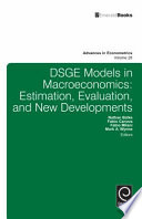 DSGE models in macroeconomics : estimation, evaluation, and new developments / edited by Nathan Balke ... [et al.].