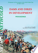 Dams and dikes in development : proceedings of the symposium at the occasion of the World Water Day, 22 March 2001 / edited by Hans van Duivendijk, Bart Schultz and Cees-Jan van Westen.