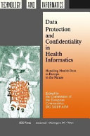 Data protection and confidentiality in health informatics : handling health data in Europe in the future : proceedings of the AIM Working Conference, Brussels, 19-21 March 1990 / edited by the Commission of the European Communities DG XIII/F AIM.