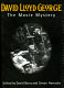David Lloyd George : the movie mystery / edited by David Berry and Simon Horrocks.