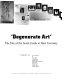 Degenerate art : the fate of the avant-garde in Nazi Germany / [edited by] Stephanie Barron ; with contributions by Peter Guenther ... [et al.].