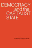 Democracy and the capitalist state / edited by Graeme Duncan.