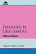 Democracy in Latin America : patterns and cycles / Roderic Ai Camp, editor.