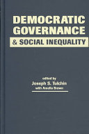 Democratic governance and social inequality / edited by Joseph S. Tulchin, with Amelia Brown.