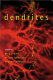 Dendrites / edited by Greg Stuart, Nelson Spruston, Michael Hausser.