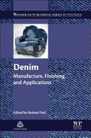 Denim : manufacture, finishing and applications / edited by Roshan Paul.