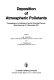 Deposition of atmospheric pollutants : proceedings of a colloquium held at Oberursel/Taunus, West Germany, 9-11 November 1981 / edited by H.-W. Georgii and J. Pankrath.
