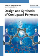 Design and synthesis of conjugated polymers / edited by Mario Leclerc and Jean-Francois Morin.