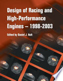 Design of racing and high-performance engines, 1998-2003 / edited by Daniel J. Holt.