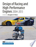 Design of racing and high-performance engines 2004-2013 edited by Douglas R. Fehan.