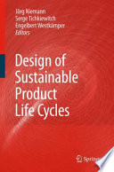 Design of sustainable product life cycles Jörg Niemann, Serge Tichkiewitch, Engelbert Westkamper (eds.).