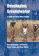 Developing Groundwater : A Guide for Rural Water Supply / Alan MacDonald...[et. al.].