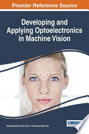 Developing and applying optoelectronics in machine vision / Oleg Sergiyenko and Julio C. Rodríguez-Quiñonez, editors.